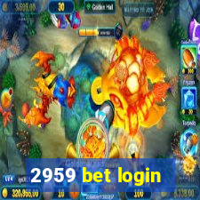 2959 bet login